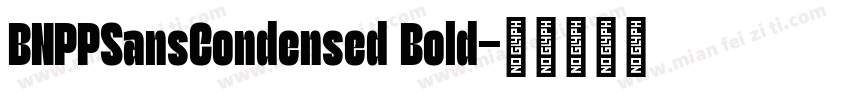 BNPPSansCondensed Bold字体转换